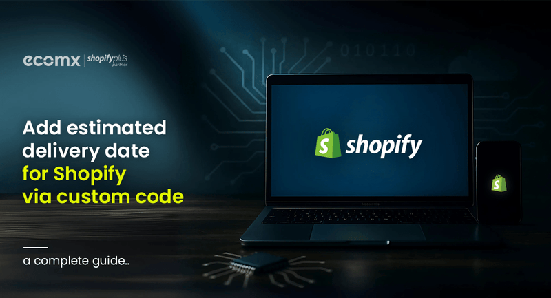 Add Estimated Delivery Date For Shopify Via Custom Code