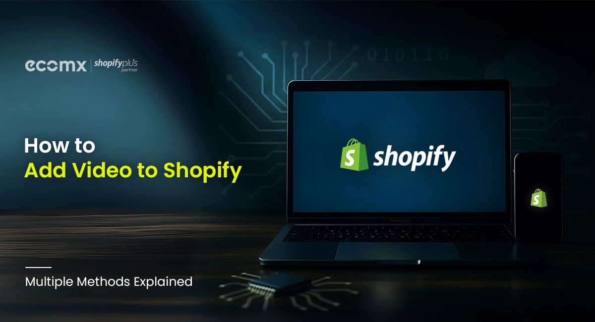 How to Add Video to Shopify – Multiple Methods Explained