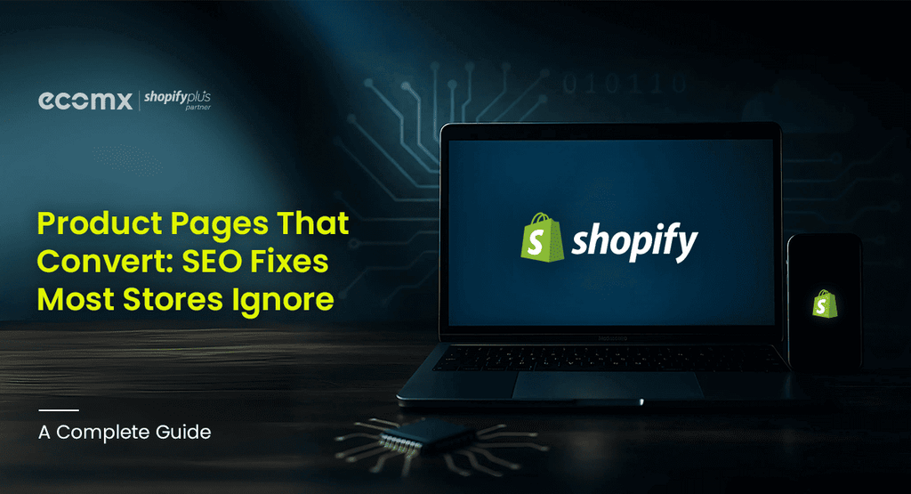 Product Pages That Convert: SEO Fixes Most Stores Ignore