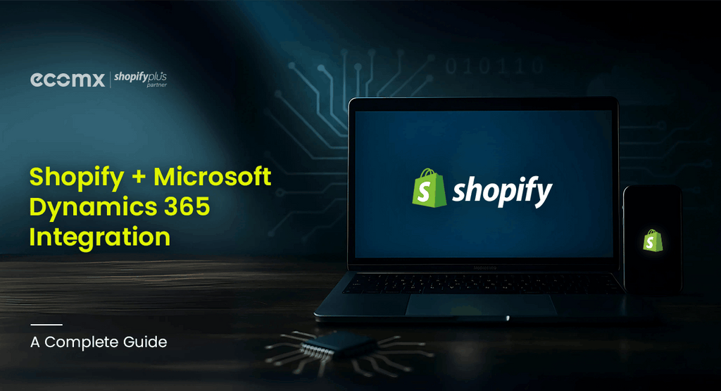 Shopify + Microsoft Dynamics 365 Integration: A Complete Guide for Manufacturers and Distributors