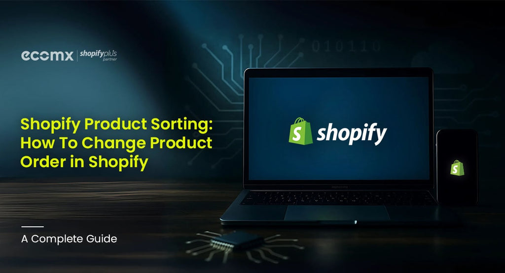 Shopify Product Sorting: How To Change Product Order in Shopify