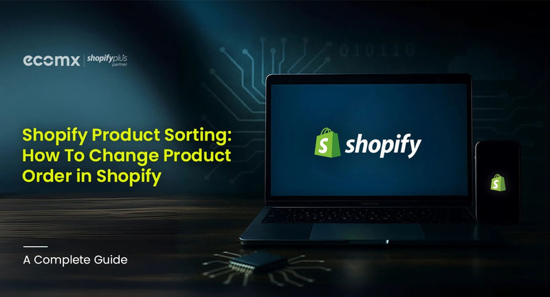 Shopify Product Sorting: How To Change Product Order in Shopify