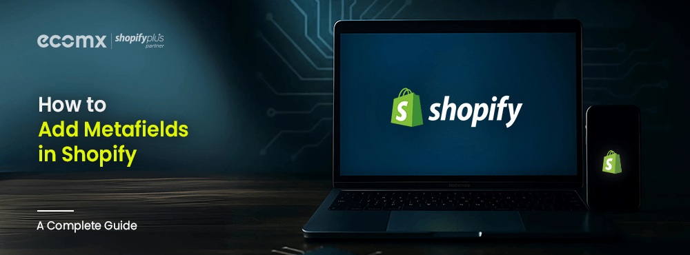 How to Add Metafields in Shopify Store