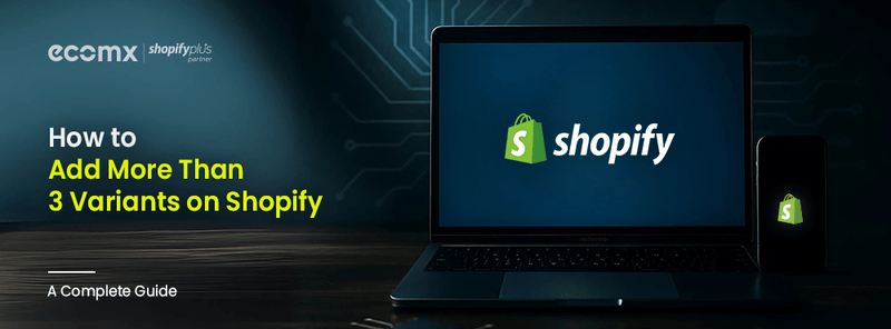 How to Add More Than 3 Variants on Shopify (Up to 2,048 Variants)