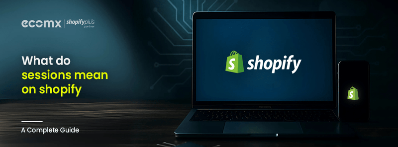 What Do Sessions Mean on Shopify? Complete Analytics Guide for Beginners
